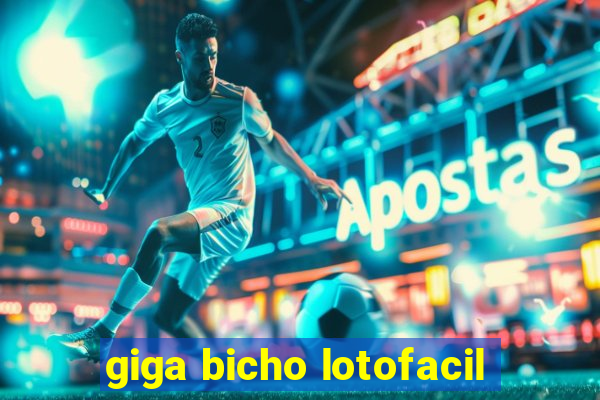 giga bicho lotofacil